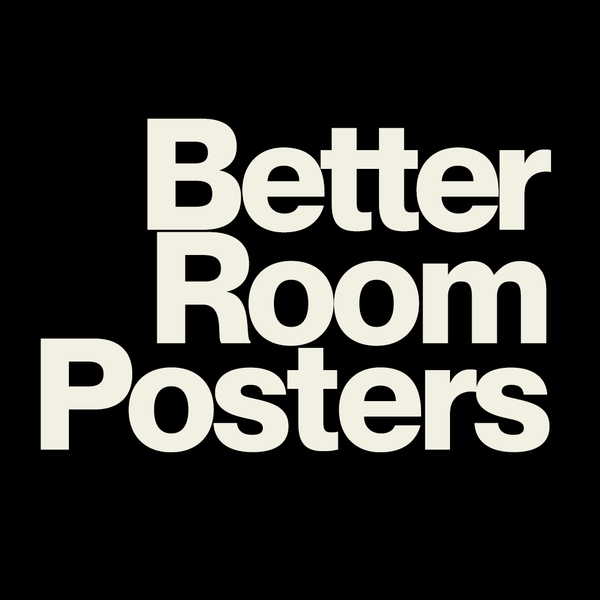 Better Room Posters